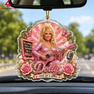 Dolly Parton In A World Full Of Trends Be A Dolly Acrylic Ornament 1 wLO5d